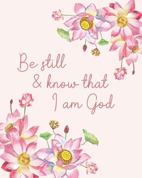 Christian Planner: Be Still & Know That I Am God, Psalms 46:10: Weekly and Monthly Planner, Calendar Agenda with Grid Overview, To Do List & Bible ... Spreads (2020 Planner, January - December)