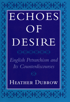 Paperback Echoes of Desire: English Petrarchism and Its Counterdiscourses Book