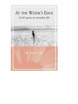 Paperback At the Water's Edge: God's grace in everyday life Book
