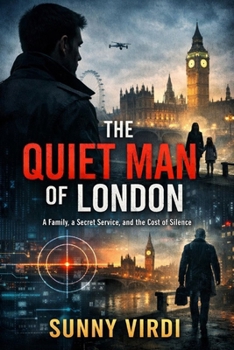The Quiet Man of London: A Family, a Secret Service, and the Cost of Silence
