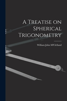 Paperback A Treatise on Spherical Trigonometry Book