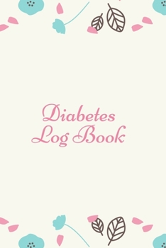 Paperback Diabetes Logbook: Diabetis Logbook with Daily Glucose Tracker Book