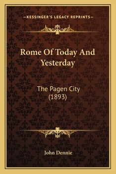 Paperback Rome Of Today And Yesterday: The Pagen City (1893) Book