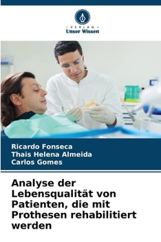 Analyse der Lebensqualität von Patienten, die mit Prothesen rehabilitiert werden (German Edition)