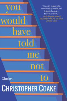 Hardcover You Would Have Told Me Not to: Stories Book