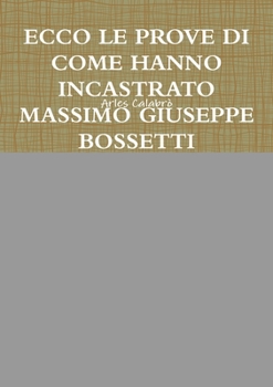 Paperback Ecco Le Prove Di Come Hanno Incastrato Massimo Giuseppe Bossetti [Italian] Book