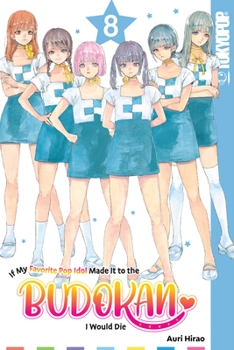 Paperback If My Favorite Pop Idol Made It to the Budokan, I Would Die, Volume 8 Book