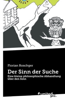 Paperback Der Sinn der Suche: Eine kleine philosophische Abhandlung über den Sinn [German] Book