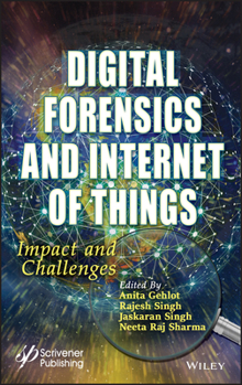 Hardcover Digital Forensics and Internet of Things: Impact and Challenges Book