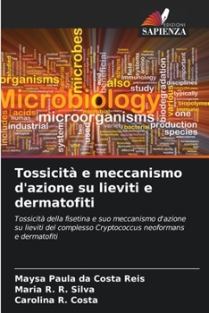 Paperback Tossicità e meccanismo d'azione su lieviti e dermatofiti [Italian] Book