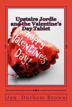 Paperback Upstairs Jordie and the Valentine's Day Tablet Book