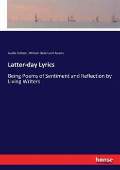 Latter-Day Lyrics: Being Poems Of Sentiment And Reflection By Living Writers