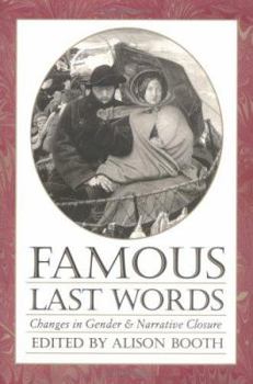 Paperback Famous Last Words: Changes in Gender and Narrative Closure Book