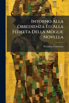 Paperback Intorno Alla Obbedienza Ed Alla Fedelta Della Moglie Novella [Italian] Book