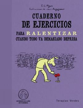 Paperback Cuaderno de Ejercicios Para Ralentizar Cuando Todo Va Demasiado Deprisa [Spanish] Book