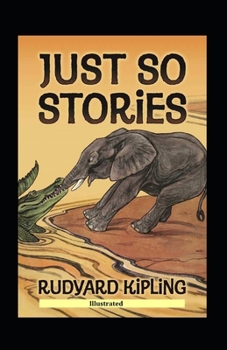 Paperback Just So Stories (Illustrated) Book