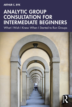 Paperback Analytic Group Consultation for Intermediate Beginners : What I Wish I Knew When I Started to Run Groups Book