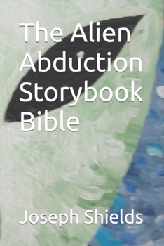 Paperback The Alien Abduction Storybook Bible Book