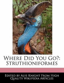 Paperback Where Did You Go?: Struthioniformes Book
