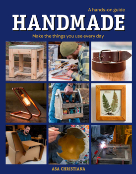 Paperback Handmade: A Hands-On Guide: Make the Things You Use Every Day Book