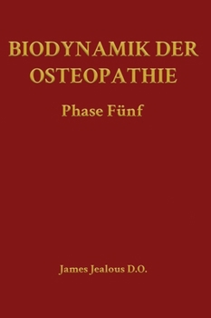 Hardcover Biodynamik der Osteopathie Phase Fünf [German] Book