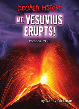 Mt. Vesuvius Erupts!: Pompeii, 79 Ce - Book  of the Doomed History