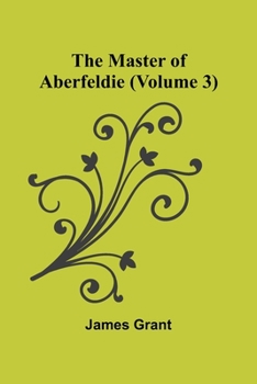 Paperback The Master of Aberfeldie (Volume 3) Book