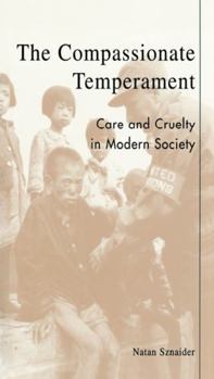 Hardcover The Compassionate Temperament: Care and Cruelty in Modern Society Book