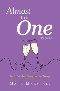 Almost the One - The Prequel: Book 2 of the Finding the One Trilogy