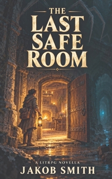 Paperback The Last Safe Room: A LitRPG Novella Book