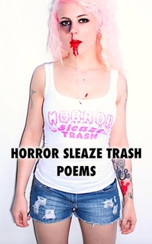 Paperback Horror Sleaze Trash: Poems Vol. 2 Book