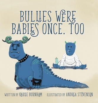 Hardcover Bullies Were Babies Once, Too Book