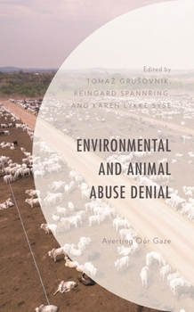 Paperback Environmental and Animal Abuse Denial: Averting Our Gaze Book