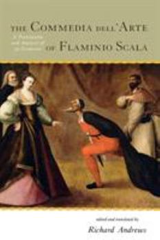 Hardcover The Commedia Dell'arte of Flaminio Scala: A Translation and Analysis of 30 Scenarios Book