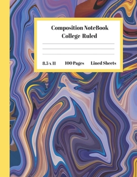 Composition Notebook College Ruled Lined Sheets: Large Pretty Under 10 Dollar Notebook Paper Back to School Texture Blue Yellow Red Acrylic Marble ... Teens Women students Kids Adults Teachers