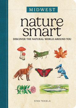 Paperback Nature Smart: Midwest: Discover the Natural World Around You Book