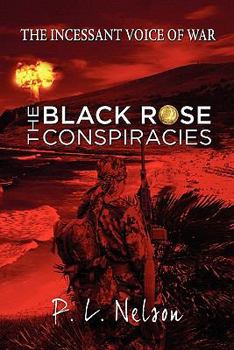 The Incessant Voice of War: The Black Rose Conspiracies