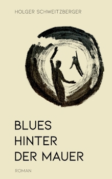 Paperback Blues hinter der Mauer: Ein Coming-of-Age-Roman aus dem Osten Berlins [German] Book