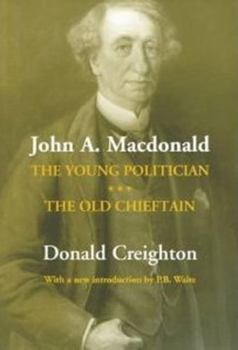 Paperback John A. MacDonald: The Young Politician. the Old Chieftain Book