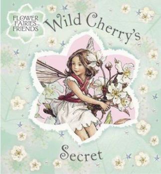 Wild Cherry's Secret (Flower Fairy Friends) - Book  of the Flower Fairies