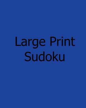 Paperback Large Print Sudoku: Volume 2: Book of Sudoku Puzzles [Large Print] Book