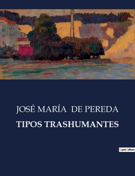 Paperback Tipos Trashumantes: Una exploración de las costumbres y tipos sociales en la España del siglo XIX [Spanish] Book