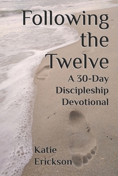 Paperback Following the Twelve: A 30-Day Discipleship Devotional Book