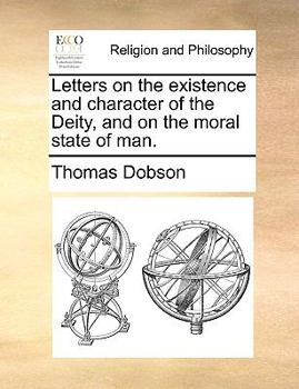 Paperback Letters on the Existence and Character of the Deity, and on the Moral State of Man. Book