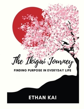 Paperback The Ikigai Journey: Finding Purpose in Everyday Life Book