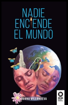 Paperback Nadie enciende el mundo [Spanish] Book