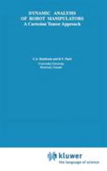 Hardcover Dynamic Analysis of Robot Manipulators: A Cartesian Tensor Approach Book