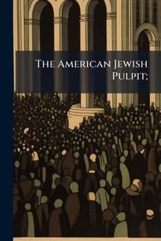 Paperback The American Jewish Pulpit; Book