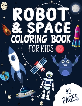 Paperback Robots and Space Coloring Book for Kids: Fantastic Coloring Book for Girls & Boys Book