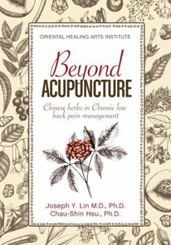 Paperback Beyond Acupuncture: Chinese Herbs in Chronic Low Back Pain Management Book